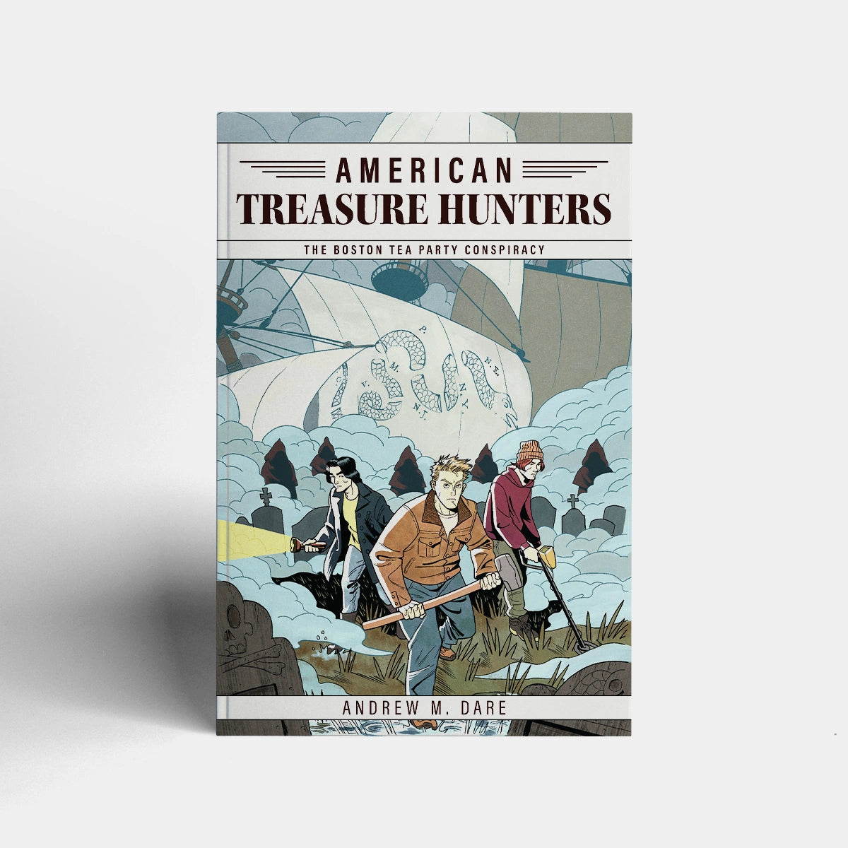 The Boston Tea Party Conspiracy trade paperback by Andrew M. Dare