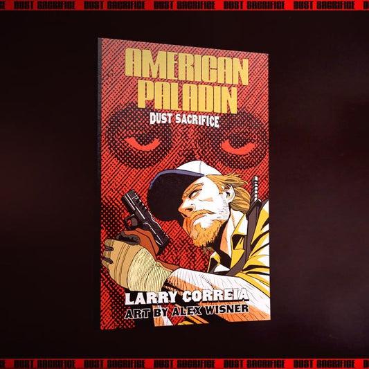 American Paladin: Dust Sacrifice Graphic Novel by Larry Correia & Alex Wisner